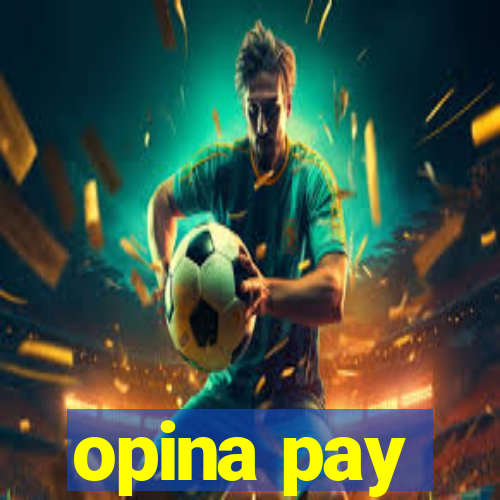 opina pay